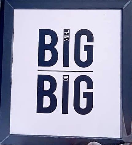 Think Big, 8×10 in black frame
